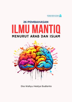 26 Pembahasan Ilmu Mantiq Menurut Arab dan Islam
