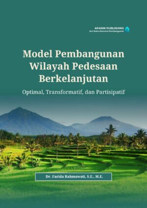 Model Pembangunan Wilayah Pedesaan Berkelanjutan: Optimal, Transformatif, dan Partisipatif