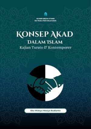 Konsep Akad dalam Islam: Kajian Turats dan Kontemporer