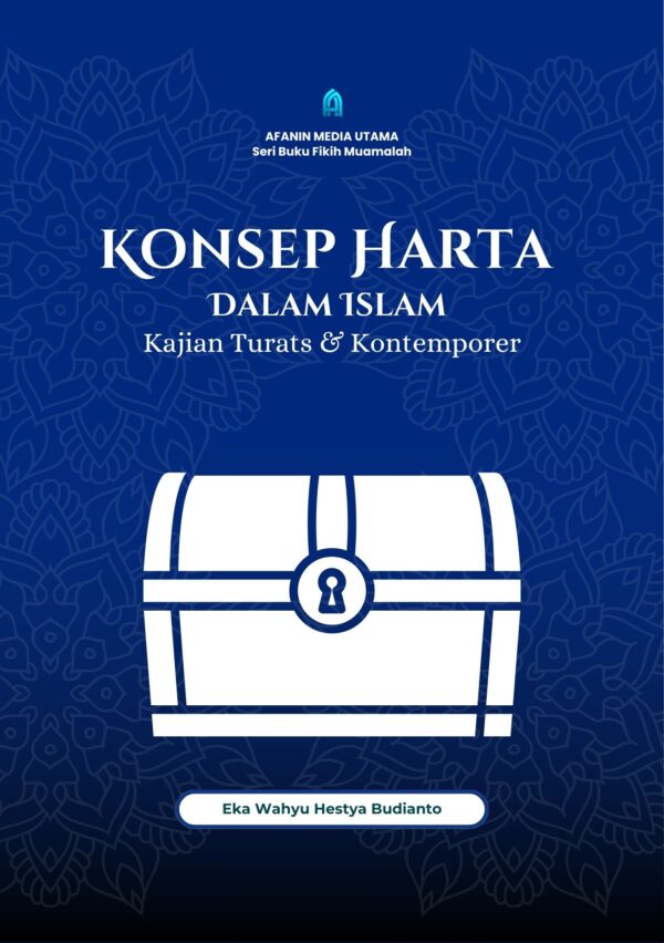 Konsep Harta dalam Islam: Kajian Turats dan Kontemporer