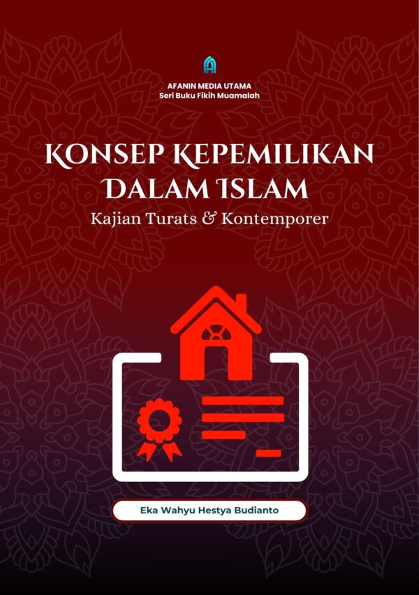 Konsep Kepemilikan dalam Islam: Kajian Turats dan Kontemporer