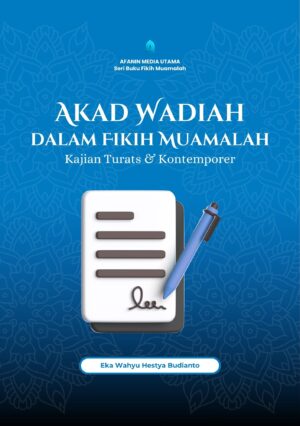 Akad Wadiah dalam Fikih Muamalah: Kajian Turats dan Kontemporer