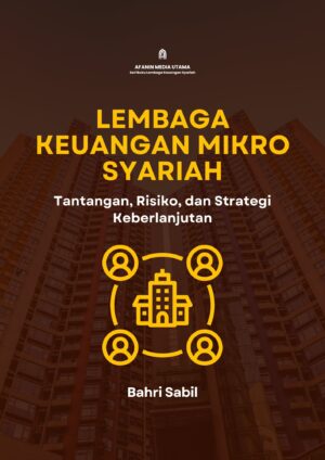 Lembaga Keuangan Mikro Syariah: Tantangan, Risiko, dan Strategi Keberlanjutan