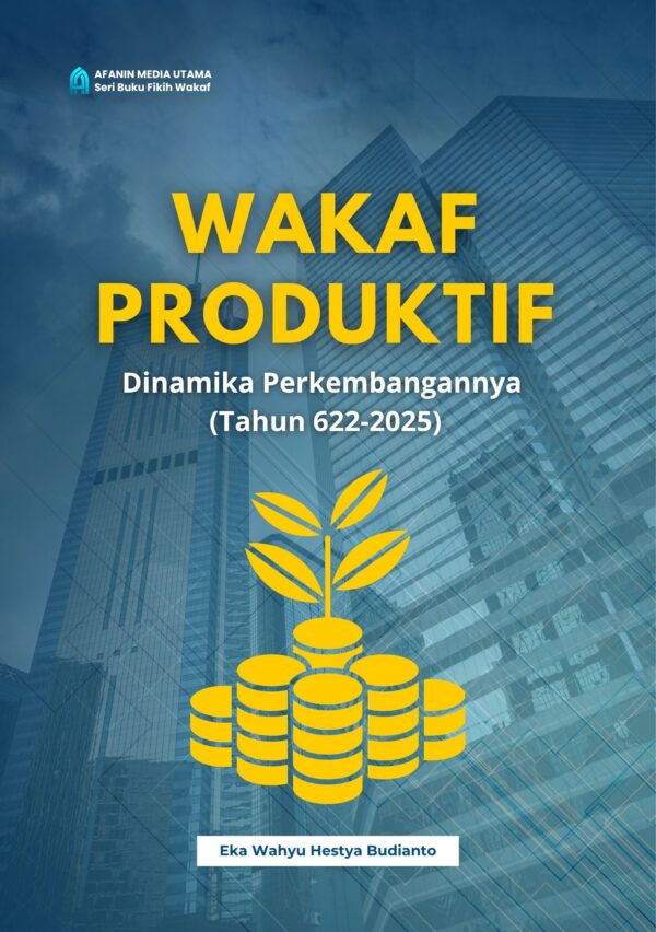 Wakaf Produktif: Dinamika Perkembangannya (Tahun 622-2025)