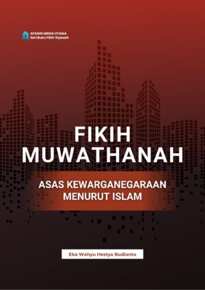 Fikih Muwathanah: Asas Kewarganegaraan Menurut Islam