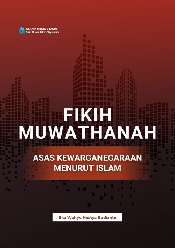 Fikih Muwathanah: Asas Kewarganegaraan Menurut Islam