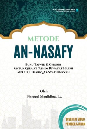 Metode An-Nasafy untuk Tajwid dan Gharib Qira'at Riwayat Ashim Riwayat Hafsh melalui Jalur AsySyathibiyyah