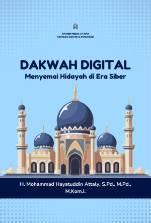 Dakwah Digital: Menyemai Hidayah di Era Siber
