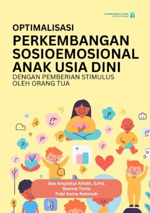 Optimalisasi Perkembangan Sosioemosional Anak Usia Dini dengan Pemberian Stimulus oleh Orang Tua
