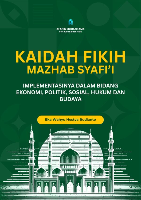 Kaidah Fikih Mazhab Syafi’i: Implementasinya dalam Bidang Ekonomi, Politik, Sosial, Hukum, dan Budaya