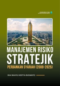 Manajemen Risiko Stratejik Perbankan Syariah (2008-2025)