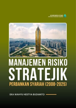 Manajemen Risiko Stratejik Perbankan Syariah (2008-2025)