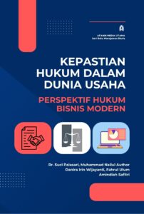 Kepastian Hukum dalam Dunia Usaha: Perspektif Hukum Bisnis Modern