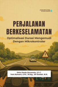 Perjalanan Berkeselamatan: Optimalisasi Durasi Mengemudi dengan Mikrokontroler