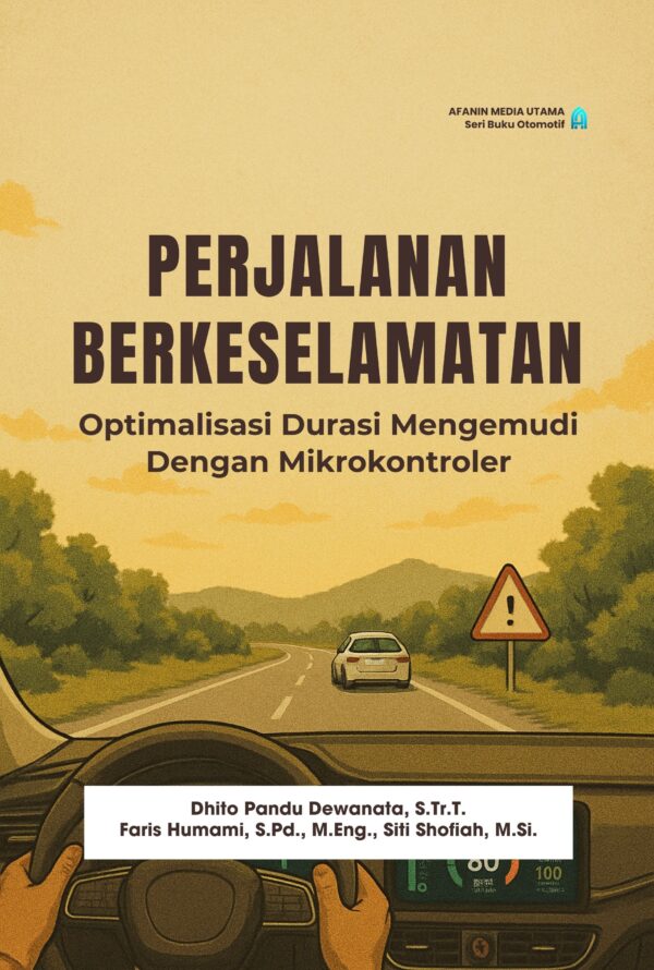 Perjalanan Berkeselamatan: Optimalisasi Durasi Mengemudi dengan Mikrokontroler